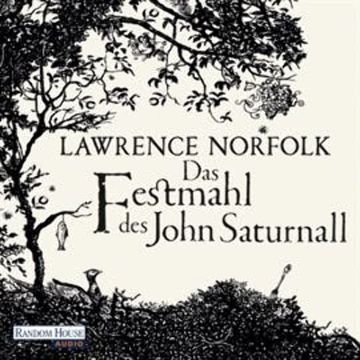 Das Festmahl des John Saturnall audiobook, Lawrence Norfolk