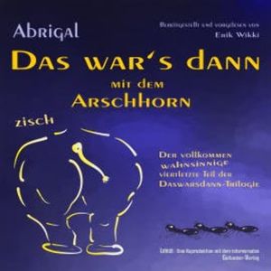 Das war's dann mit dem Arschhorn, Abrigal