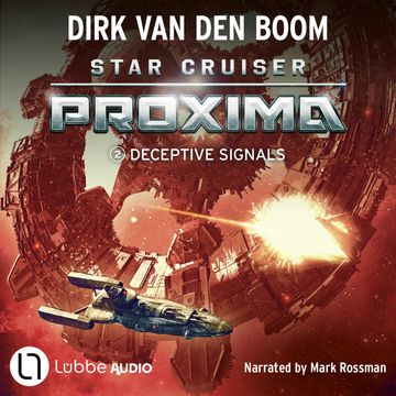 Deceptive Signals - Star Cruiser Proxima, Episode 2 (Unabridged) audiobook, Dirk van den Boom