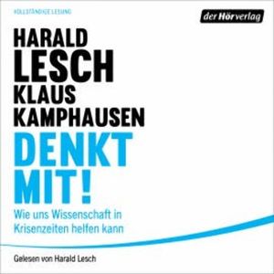 Denkt mit!, Harald Lesch