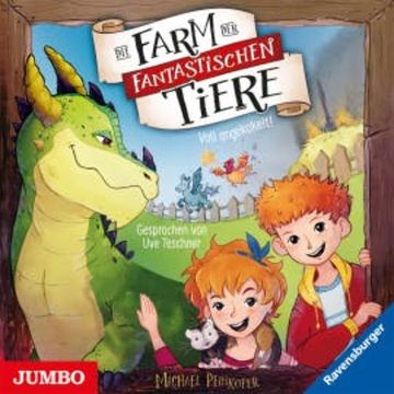 Die Farm der fantastischen Tiere. Voll angekokelt! audiobook, Michael Peinkofer