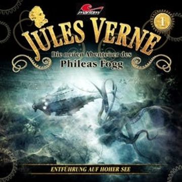 Entführung auf hoher See (Die neuen Abenteuer des Phileas Fogg 1) audiobook, Jules Verne