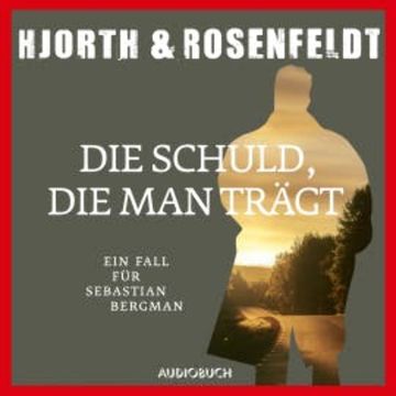 Die Schuld, die man trägt (Autorisierte Lesefassung) audiobook, Michael Hjorth