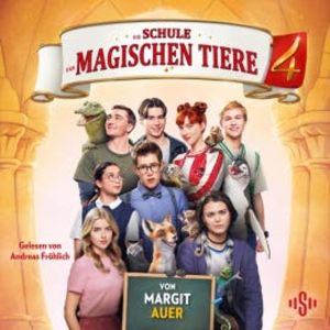 Die Schule der magischen Tiere: Das Hörbuch zum Film 4, Margit Auer