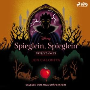 Disney Twisted Tales: Spieglein, Spieglein, Jen Calonita