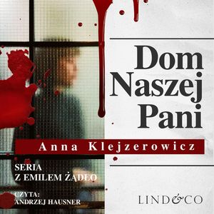 Dom naszej Pani, Anna Klejzerowicz