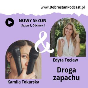 Droga zapachu — Edyta Tecław, Kamila Tokarska