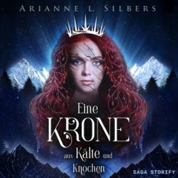 Eine Krone aus Kälte und Knochen audiobook, Arianne L. Silbers