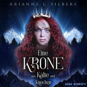 Eine Krone aus Kälte und Knochen, Arianne L. Silbers