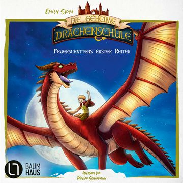 Feuerschattens erster Reiter - Die geheime Drachenschule - Die Vorgeschichte, Teil 1 (Ungekürzt) audiobook, Emily Skye