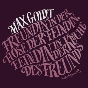 Freundin in der Hose der Feindin, Feindin in der Küche des Freunds, Max Goldt