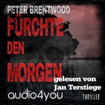 Fürchte den Morgen audiobook, Peter Brentwood