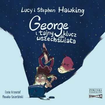 George i tajny klucz do wszechświata audiobook, Lucy Hawking, Stephen Hawking