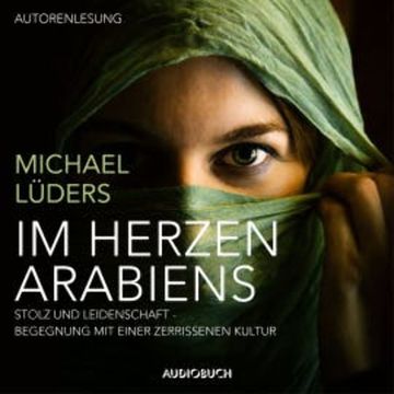 Im Herzen Arabiens audiobook, Michael Lüders