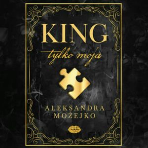 King. Tylko moja, Aleksandra Możejko