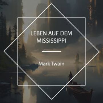 Leben auf dem Mississippi audiobook, Mark Twain