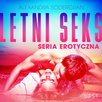 Letni seks. Seria erotyczna audiobook, Alexandra Södergran