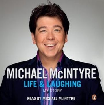 Life and Laughing audiobook, Michael McIntyre
