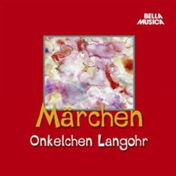 Märchen: Onkelchen Langohr audiobook, Hans Christian Andersen, Jacob Grimm, Wilhelm Grimm