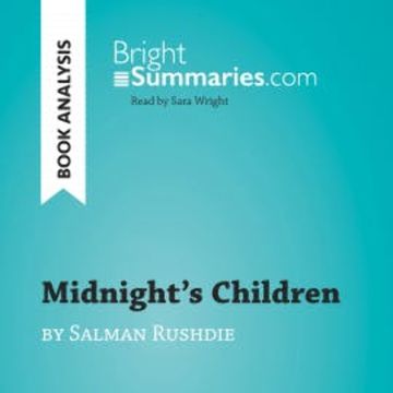 Midnight's Children by Salman Rushdie (Book Analysis) audiobook, Bright Summaries