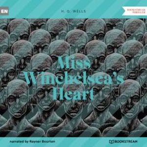 Miss Winchelsea's Heart (Unabridged), H. G. Wells