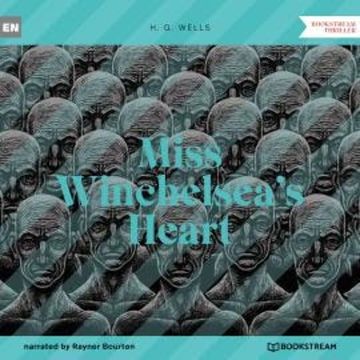 Miss Winchelsea's Heart (Unabridged) audiobook, H. G. Wells