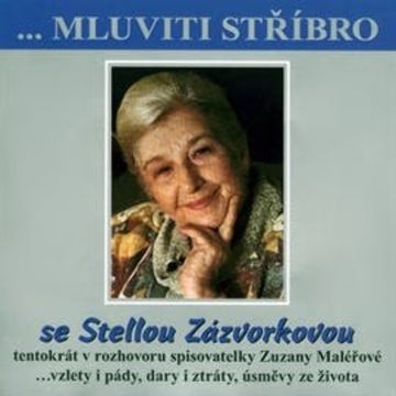 Mluviti stříbro - Stella Zázvorková audiobook, Stella Zázvorková