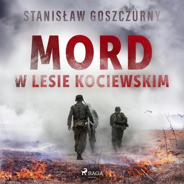 Mord w lesie kociewskim audiobook, Stanisław Goszczurny