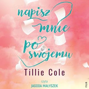 Napisz mnie po swojemu, Tillie Cole