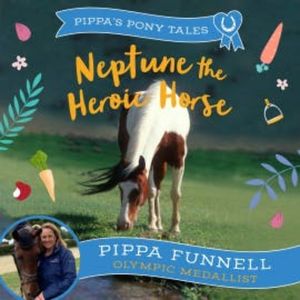 Neptune the Heroic Horse, Pippa Funnell