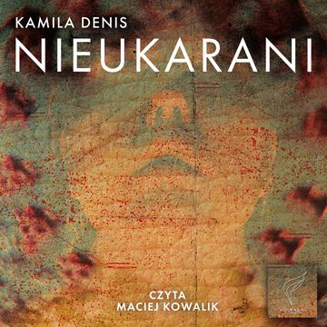 Nieukarani audiobook, Kamila Denis