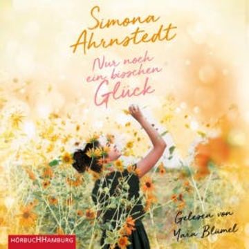 Nur noch ein bisschen Glück audiobook, Simona Ahrnstedt