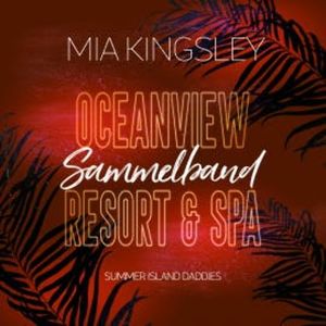 Oceanview Resort & Spa: Summer Island Daddies, Mia Kingsley