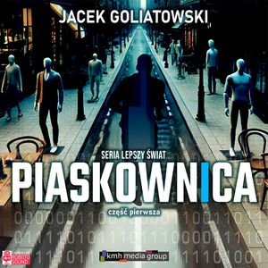 Piaskownica. Tom 1. Część 1, Jacek Goliatowski