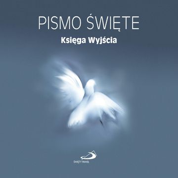 Pismo Święte. Księga Wyjścia audiobook, Biblia Paulistów