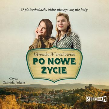 Po nowe życie audiobook, Weronika Wierzchowska