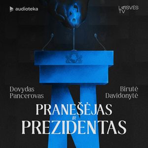 PRANEŠĖJAS IR PREZIDENTAS, Birutė Davidonytė, Dovydas Pancerovas