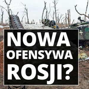 Rosja szykuje ofensywę? Zełenski: 50 tys. żołnierzy przy granicy z Sumami, Mateusz Grzeszczuk