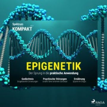 Spektrum Kompakt: Epigenetik - Der Sprung in die praktische Anwendung audiobook, Spektrum Kompakt
