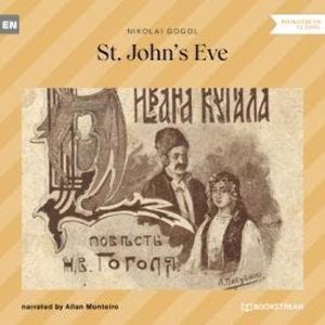 St. John's Eve (Unabridged), Nikolai Gogol