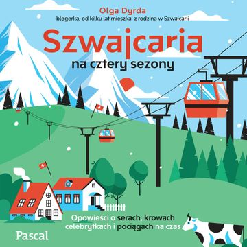 Szwajcaria na cztery sezony audiobook, Olga Dyrda