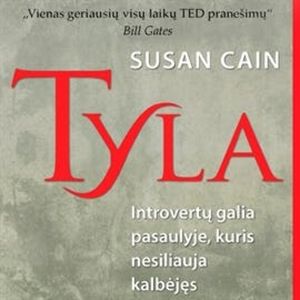 TYLA. Introvertų galia pasaulyje, kuris nesiliauja kalbėjęs, Susan Cain
