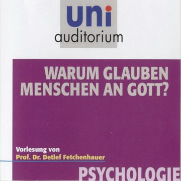 Warum glauben Menschen an Gott? audiobook, Detlef Fetchenhauer