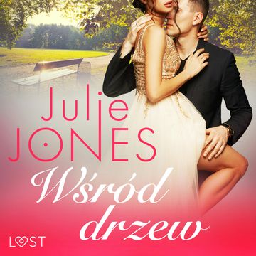 Wśród drzew. Opowiadanie erotyczne audiobook, Julie Jones