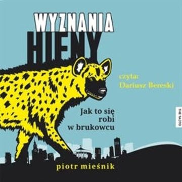 Wyznania hieny. Jak to się robi w brukowcu audiobook, Piotr Mieśnik