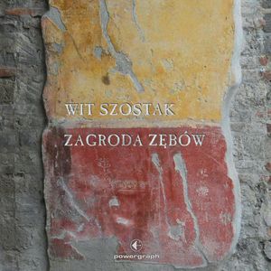Zagroda zębów, Wit Szostak