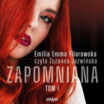 Zapomniana - tom I audiobook, Emilia Emma Filarowska