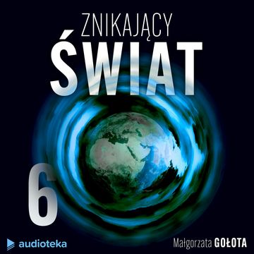 Znikający świat. Odcinek 6: Wenecja, Nowy Jork, Hongkong audiobook, Małgorzata Gołota