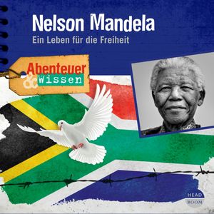 Abenteuer und Wissen: Nelson Mandela - Ein Leben für die Freiheit, Berit Hempel