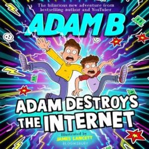 Adam Destroys the Internet, Adam B